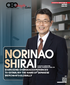 Norinao Shirai: Exercising Overseas Experiences To Establish The Name Of Japanese Merchants Globally